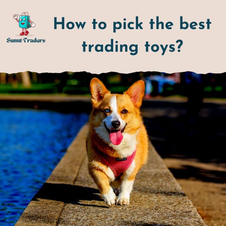 How to pick the best trading toys.